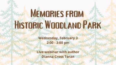 Memories from Historic Woodland Park